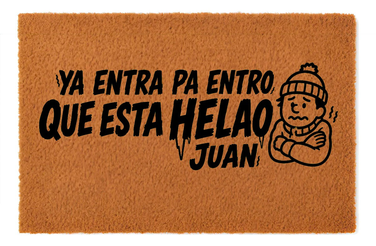 ya entra pa entro que esta helao Juan