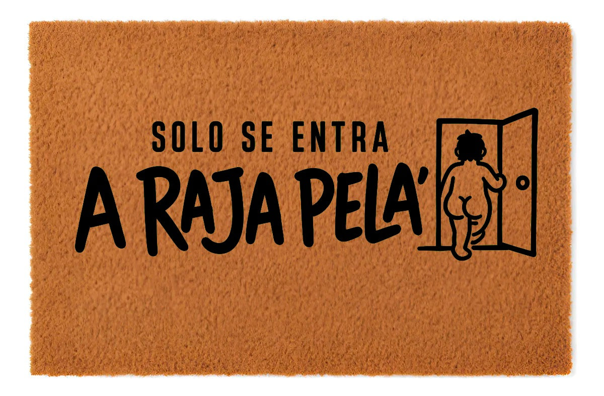 Solo se entra a raja pela